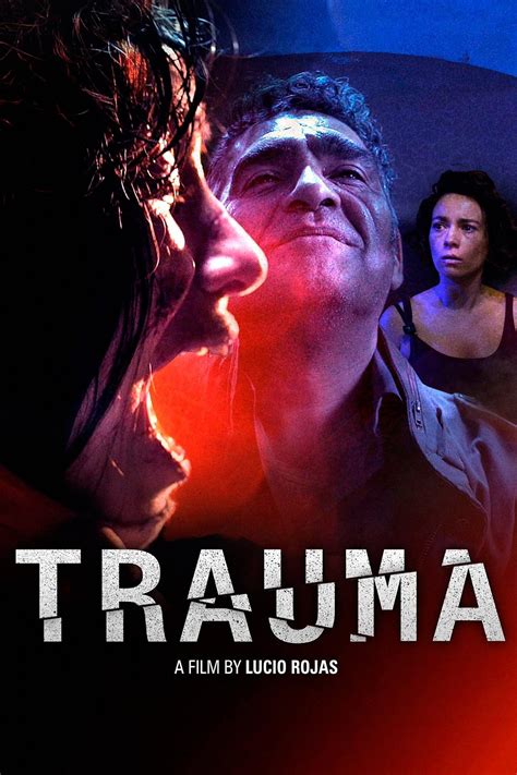 trauma film 2017 recensioni|Lucio Rojas Trauma (2017) Film Review